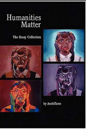 Humanities Matter: The Essay Collection de Aerle Taree MS