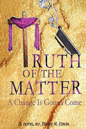 Truth of the Matter de Bruce Davis