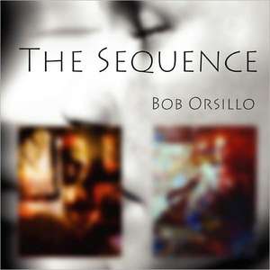 The Sequence de Bob Orsillo