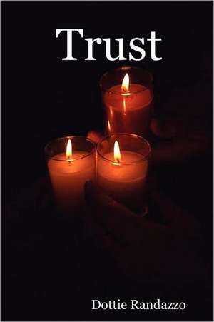 Trust de Dottie Randazzo