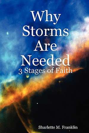 Why Storms Are Needed de Sharlette Franklin