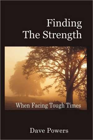 Finding the Strength de Dave Powers