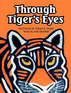 Through Tiger's Eyes de Judy Kamilhor