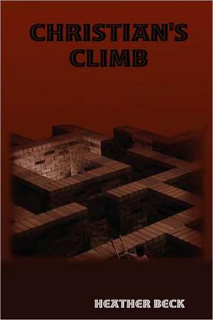 Christian's Climb de Heather Beck