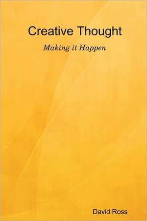 Creative Thought - Making It Happen de David Ross