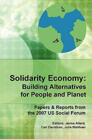 Solidarity Economy: Building Alternatives for People and Planet de Carl Davidson