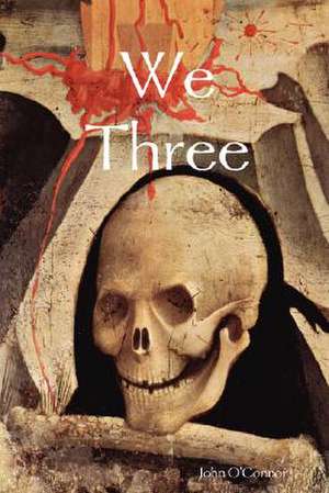 We Three de John O'Connor