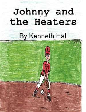 Johnny and the Heaters de Kenneth Hall