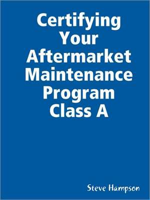 Certifying Your Aftermarket Maintenance Program Class a de Steve Hampson