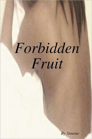 Forbidden Fruit de Simone