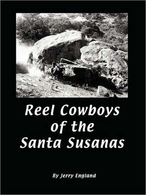 Reel Cowboys of the Santa Susanas de Jerry England