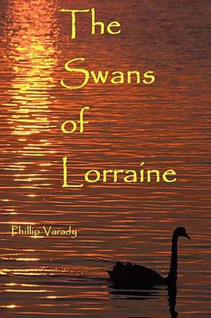 The Swans of Lorraine de Phillip Varady