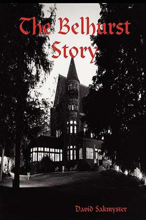 The Belhurst Story de David Sakmyster