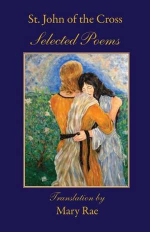 St. John of the Cross: Selected Poems de St John Of the Cross