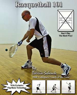 Racquetball 101 de Darrin Schenck