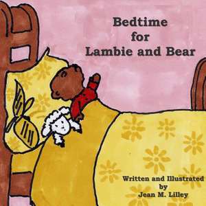 Bedtime for Lambie and Bear de Jean M. Lilley