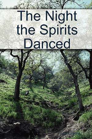 The Night the Spirits Danced de Kc Hopkins