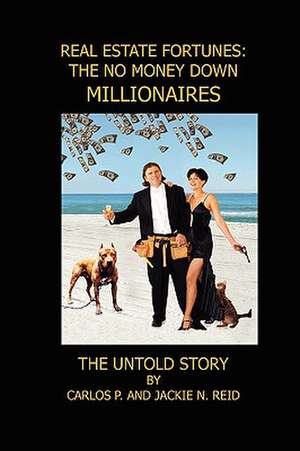 Real Estate Fortunes: The Untold Story de Carlos Reid