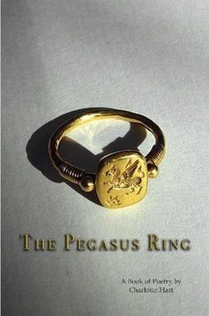 The Pegasus Ring de Charlotte Hart