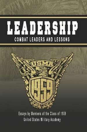 Leadership: Combat Leaders and Lessons de James Abrahamson