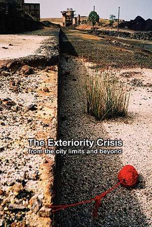 The Exteriority Crisis: from the city limits and beyond de Eric W. Bragg