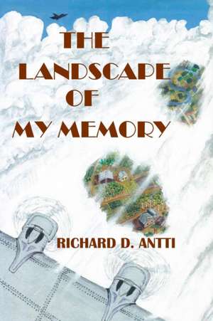 The Landscape of My Memory de Richard Antti