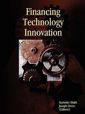 Financing Technology Innovation de Gurinder Shahi