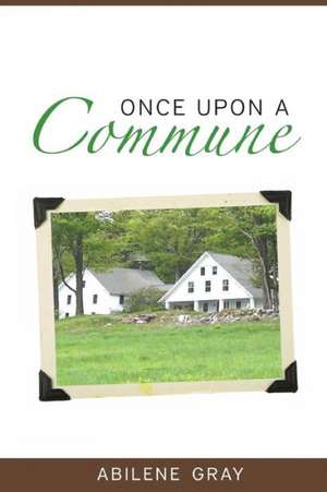 Once Upon a Commune de Abilene Gray