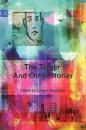 The Tagger and Other Stories de Wapshott Press