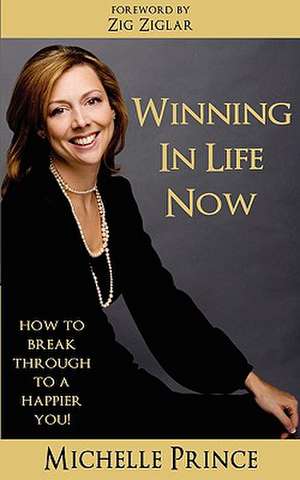 Winning in Life Now de Michelle Prince