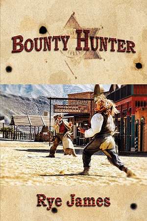 Bounty Hunter de Rye James