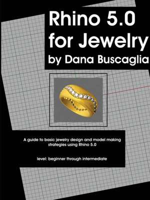 Rhino 5.0 for Jewelry de Dana Buscaglia