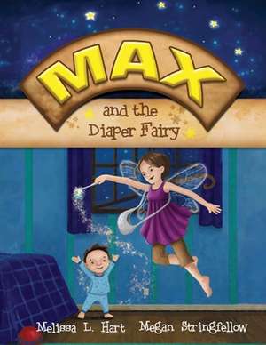 Max and the Diaper Fairy de Melissa L. Hart