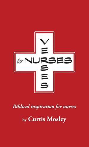 Verses for Nurses de Curtis Clarke Mosley