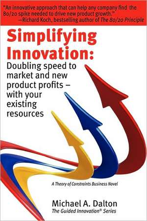 Simplifying Innovation de Michael A. Dalton