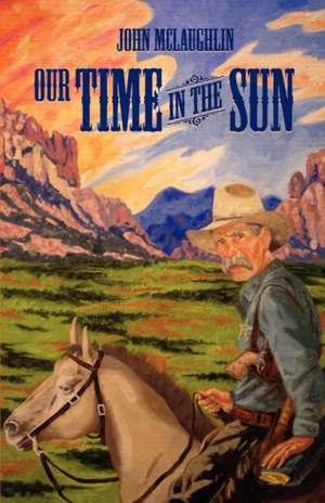 Our Time in the Sun de John D. McLaughlin