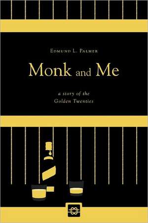 Monk and Me: Private and Public in 151 Photographs de Edmund L. Palmer