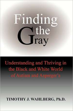 Finding the Gray de Timothy J. Wahlberg