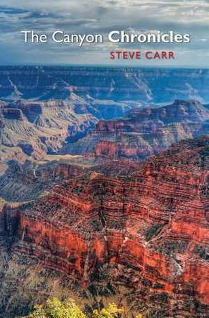 The Canyon Chronicles de Steve Carr