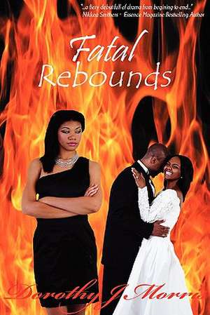 Fatal Rebounds de Dorothy J. Morris