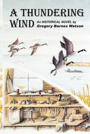 A Thundering Wind de Watson, Gregory Barnes