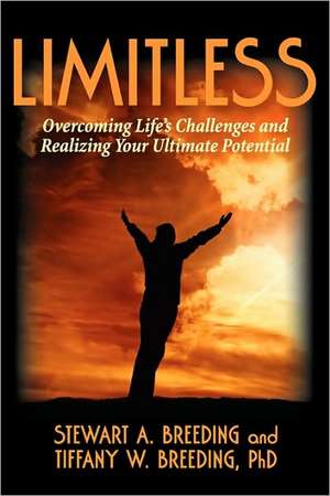 Limitless: Overcoming Life's Challenges and Realizing Your Ultimate Potential de Stewart Breeding