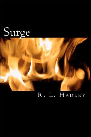 Surge: Discovering Prosperity and Fortune in the Unemployment Line de R. L. Hadley