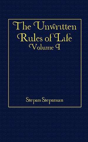 The Unwritten Rules of Life de Stepan Stepanian