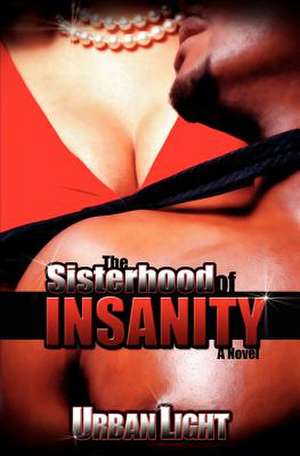 The Sisterhood of Insanity de MS Urban Light