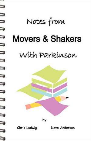 Notes from Movers & Shakers with Parkinson de Chris Ludwig