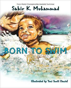 Born to Swim de Sabir K. Muhammad