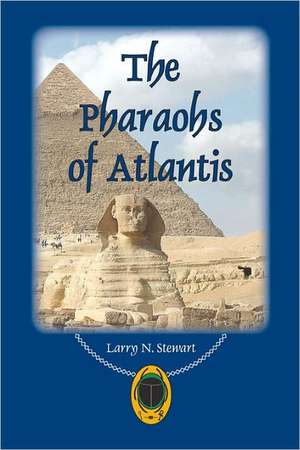 The Pharaohs of Atlantis: Secrets for Success in Government Sales Today de MR Larry N. Stewart