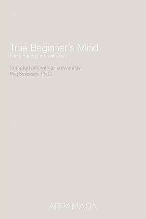 True Beginner's Mind de Margaret Syverson