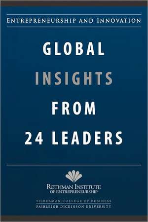 Entrepreneurship and Innovation: A Compilation of Insights and Best Practices from Leading Entrepreneurs and Innovato de James C. Barrood